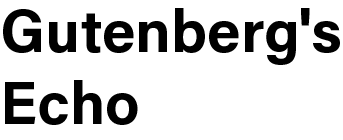 Gutenberg's Echo
